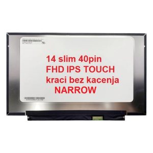 Ekran za laptop 14" slim 40-pin 20mm uzi konektor Full HD IPS TOUCH kraci bez kačenja
