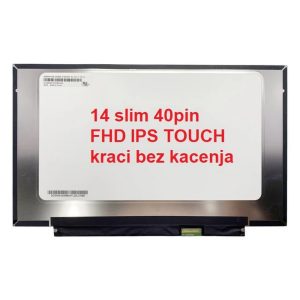 Ekran za laptop 14" slim 40-pin 25mm Full HD IPS touch kraci bez kačenja